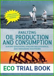 Analyzing Oil Production and Consumption: Asking Questions, Evaluating Evidence, and Designing Solutions (Analyzing Environmental Change)