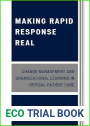 Making Rapid Response Real: Change Management and Organizational Learning in Critical Patient Care