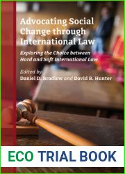 Advocating Social Change Through International Law: Exploring the Choice Between Hard and Soft International Law