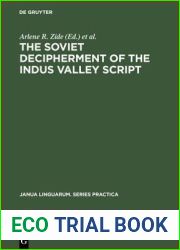 The Soviet Decipherment of the Indus Valley Script: Translation and Critique (Janua Linguarum. Series Practica, 156)