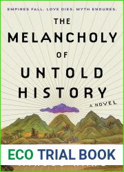 The Melancholy of Untold History