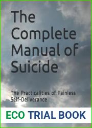 The Complete Manual of Suicide: The Practicalities of Painless Self-Deliverance