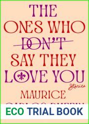 The Ones Who Don|t Say They Love You: Stories