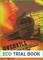Overkill: Sex and Violence in Contemporary Russian Popular Culture (Culture and Society after Socialism)