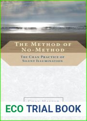The Method of No-Method: The Chan Practice of Silent Illumination