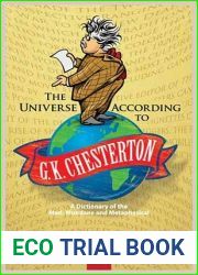 The Universe According to G.K. Chesterton: A Dictionary of the Mad, Mundane and Metaphysical
