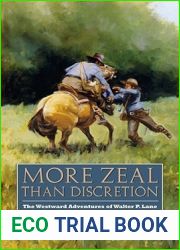 More Zeal Than Discretion: The Westward Adventures of Walter P. Lane (Volume 31) (Elma Dill Russell Spencer Series in the West and Southwest)