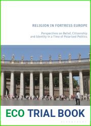 Religion in Fortress Europe: Perspectives on Belief, Citizenship and Identity in a Time of Polarized Politics