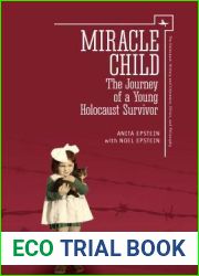 Miracle Child: The Journey of a Young Holocaust Survivor