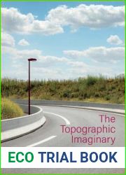 The Topographic Imaginary: Attending to Place in Contemporary French Photography (Contemporary French and Francophone Cultures LUP)