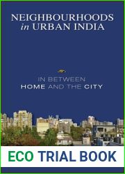 Neighbourhoods in Urban India: In Between Home and the City