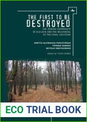 The First to be Destroyed: The Jewish Community of Kleczew and the Beginning of the Final Solution (Judaism and Jewish Life)