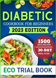 DIABETIC COOKBOOK FOR BEGINNERS: A Comprehensive Guide to Embracing a Healthier Lifestyle, Equipping You with the Tools to Succeed in Your Diabetes Journey Including Nutritious Recipes