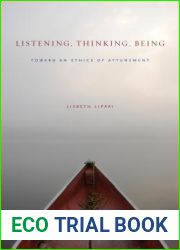 Listening, Thinking, Being: Toward an Ethics of Attunement