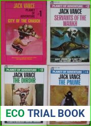[PLANET OF ADVENTURE SERIES a.k.a. TSCHAI TETRALOGY]: CITY OF THE CHASCH, SERVANTS OF THE WANKH, THE DIRDIR, and THE PNUME.