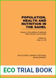 Population, Health and Nutrition in the Sahel: Issues in the Welfare of Selected West African Communities (Routledge Library Editions: Development)