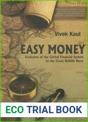Easy Money: Evolution of the Global Financial System to the Great Bubble Burst