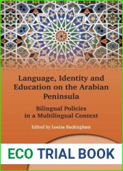 Language, Identity and Education on the Arabian Peninsula: Bilingual Policies in a Multilingual Context (Multilingual Matters, 166)