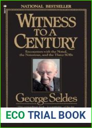Witness to a Century: Encounters with the Noted, the Notorious, and the Three SOBs