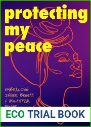 Protecting My Peace: Embracing Inner Beauty and Ancestral Power (African American Home Remedies, Gift for Young Professional Women)
