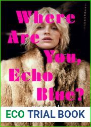 Where Are You, Echo Blue?