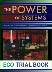 The Power of Systems: How Policy Sciences Opened Up the Cold War World