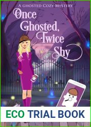 Once Ghosted, Twice Shy (Ghosted Cozy Mysteries, #1)