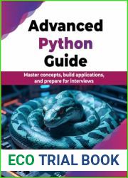 Advanced Python Guide: Master concepts, build applications, and prepare for interviews (English Edition)