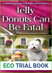 Jelly Donuts Can Be Fatal: A Senior Sleuthing Club Cozy Mystery - Book 6