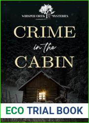 Crime in the Cabin: A Whisper Creek Mystery Book Five (Whisper Creek Mysteries 5)