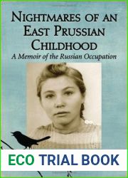 Nightmares of an East Prussian Childhood: A Memoir of the Russian Occupation