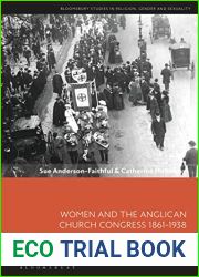 Women and the Anglican Church Congress 1861-1938: Space, place and agency (Bloomsbury Studies in Religion, Gender, and Sexuality)
