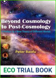Beyond Cosmology to Post-Cosmology: A Preface to a New Theory of Different Worlds