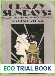 Crazy Sundays: F. Scott Fitzgerald in Hollywood