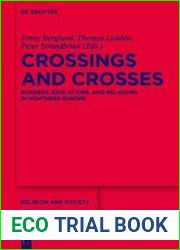 Crossings and Crosses: Borders, Educations, and Religions in Northern Europe (Religion and Society, 63)