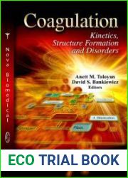 Coagulation: Kinetics, Structure Formation, and Disorders. Editors, Anett M. Taloyan and David S. Bankiewicz