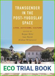 Transgender in the Post-Yugoslav Space: Lives, Activisms, Culture