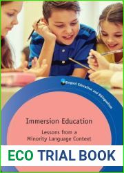 Immersion Education: Lessons from a Minority Language Context (Bilingual Education and Bilingualism, 111)