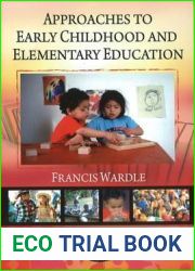 Approaches to Early Childhood and Elementary Education (Education in a Competitive and Globalizing World Series)