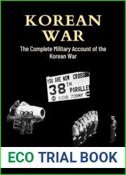 Korean War: The Complete Military Account of the Korean War
