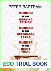 The Morning, Noon and Night Omnibus Edition: Three books, one volume: Murder in the Morning Edition; Murder in the Afternoon Extra; Murder in the Night Final