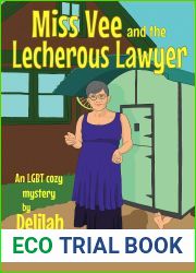 Miss Vee and the Lecherous Lawyer : an LGBT+ Cosy Mystery (Miss Vee Mysteries Book 1)