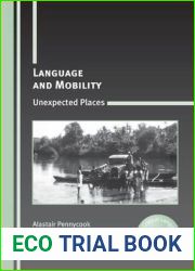 Language and Mobility: Unexpected Places (Critical Language and Literacy Studies, 15)