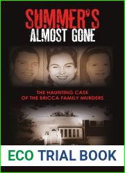 Summer|s Almost Gone: The Haunting Case of the Bricca Family Murders