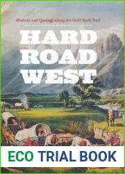 Hard Road West: History and Geology along the Gold Rush Trail