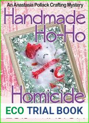 Handmade Ho-Ho Homicide (Anastasia Pollack Crafting Mystery #8)