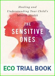 The Sensitive Ones: Healing and Understanding Your Child|s Mental Health