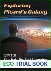 Exploring Picard|s Galaxy: Essays on Star Trek: The Next Generation