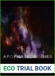 Apophatic Bodies: Negative Theology, Incarnation, and Relationality (Transdisciplinary Theological Colloquia)