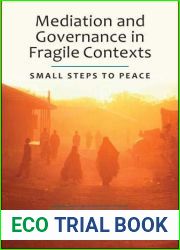 Mediation and Governance in Fragile Contexts: Small Steps to Peace